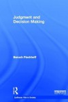 Judgment and Decision Making - Baruch Fischhoff