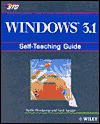 Windows 3. 1: Self Teaching Guide - Keith Weiskamp, Saul Aguiar