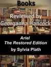 Review of ARIEL RESTORED by Sylvia Plath (Books Reviewed by Georganna Hancock) - Georganna Hancock