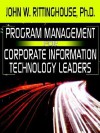 Program Management for Corporate Information Technology Leaders - John W. Rittinghouse