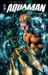 Aquaman, tome 1: Peur abyssale - Geoff Johns