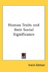 Human Traits and Their Social Significance - Irwin Edman