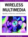 Handbook Of Research On Wireless Multimedia: Quality Of Service And Solutions - Nicola Cranley, Liam Murphy