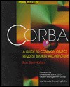 CORBA: A Guide to Common Object Request Broker Architecture - Ron Ben-Natan