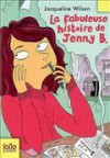 La fabuleuse Histoire de Jenny B. - Jacqueline Wilson, Nick Sharratt, Vanessa Rubio