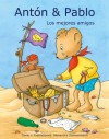 Antón y Pablo - Los mejores amigos - Un libro ilustrado para leer en voz alta (Sopa de Cuentos) (Spanish Edition) - Alexandra Dannenmann, Del Val Nuñez , Mabel