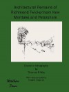 Architectural Remains of Richmond Twickenham Kew Mortlake and Petersham - Frederic Chapman, Thomas R. Way