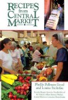 Recipes from Central Market - Phyllis Pellman Good, Louise Stoltzfus