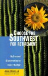 Choose the Southwest for Retirement: Retirement Discoveries for Every Budget - John Howells