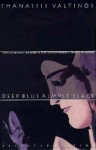 Deep Blue Almost Black - Thanassis Valtinos, Jane Assimakopoulos, Stavros Deligiorgis