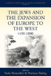 The Jews and the Expansion of Europe to the West, 1450-1800 - Paolo Bernardini, Norman Fiering