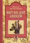 Nikt nie jest aniołem - Karen Robards