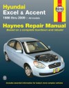 Hundai Excel & Accent 1986 thru 2009: All Models - Max Haynes