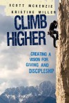 Climb Higher: Creating a Vision for Giving and Discipleship - Scott McKenzie