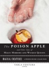 The Poison Apple: And Other Tales of Magic Mirrors and Wicked Queen: Magical Creatures, a Weiser Books Collection - Andrew Lang, Varla Ventura