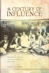 A Century of Influence: Australian Student Christian Movement 1896�1996 - Renate Howe