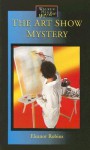 The Art Show Mystery - Eleanor Robins