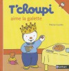 T'choupi Aime la Galette - Thierry Courtin