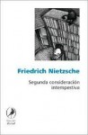 Segunda consideracion intempestiva - Friedrich Nietzsche