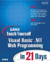 Sams Teach Yourself VB.NET Web Programming in 21 Days - Peter Aiken, Phil Syme