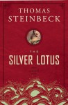 The Silver Lotus: A Novel - Thomas Steinbeck