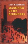 Marokko voor beginners - Kees Beekmans