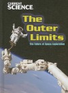 The Outer Limits: The Future of Space Exploration - Gary Miller