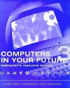 Computers in Your Future - Marilyn Meyer, Roberta Baber