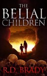 The Belial Children - R.D. Brady