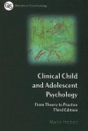 Clinical Child and Adolescent Psychology: From Theory to Practice - Martin Herbert