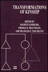 Transformations of Kinship - Maurice Godelier, Thomas R. Trautmann, Franklin E. Tjon Sie Fat