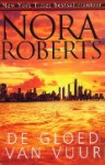 De gloed van vuur - Iris Bol, Nora Roberts