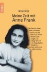 Meine Zeit mit Anne Frank. - Miep Gies, Alison Leslie Gold