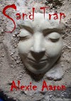 Sand Trap (Haunted #3) - Alexie Aaron