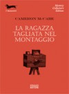 La ragazza tagliata nel montaggio - Cameron McCabe, Bruno Amato