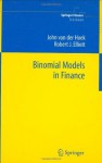 Binomial Models in Finance (Springer Finance / Springer Finance Textbooks) - John Hoek, Robert J. Elliott