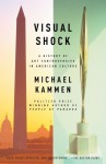 Visual Shock: A History of Art Controversies in American Culture - Michael Kammen