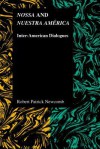 Nossa and Nuestra Am Rica: Inter-American Dialogues - Robert Patrick Newcomb