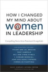 How I Changed My Mind about Women in Leadership: Compelling Stories from Prominent Evangelicals (MP3 Book) - Alan F. Johnson