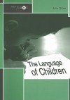 The Language of Children - Julia Gillen