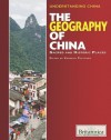 The Geography of China: Sacred and Historic Places (Understanding China) - Kenneth Pletcher