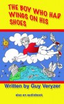 The Boy Who Had Wings on His Shoes (Winged Shoes Tales) - Guy Veryzer