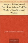 Margaret Smith's Journal Part 1 from Volume V of The Works of John Greenleaf Whittier - John Greenleaf Whittier