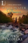 White Water Passion - Dawn Luedecke