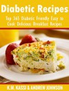 Diabetic Recipes: Top 365 Diabetic Friendly Easy to Cook Delicious Breakfast Recipes - K.M. KASSI, ANDREW JOHNSON