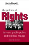 The Politics of Rights: Lawyers, Public Policy, and Political Change - Stuart A. Scheingold