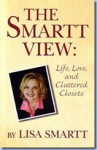 The Smartt View: Life, Love, and Cluttered Closets - Lisa Smartt