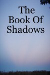 The Book of Shadows - D.L. Soucy