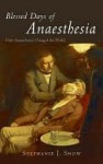 Blessed Days of Anaesthesia - Stephanie J. Snow