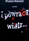 I powraca wiatr... - Władimir Bukowski